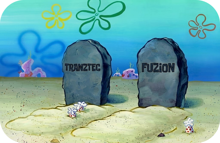 RIP Tranztec and Fuzion